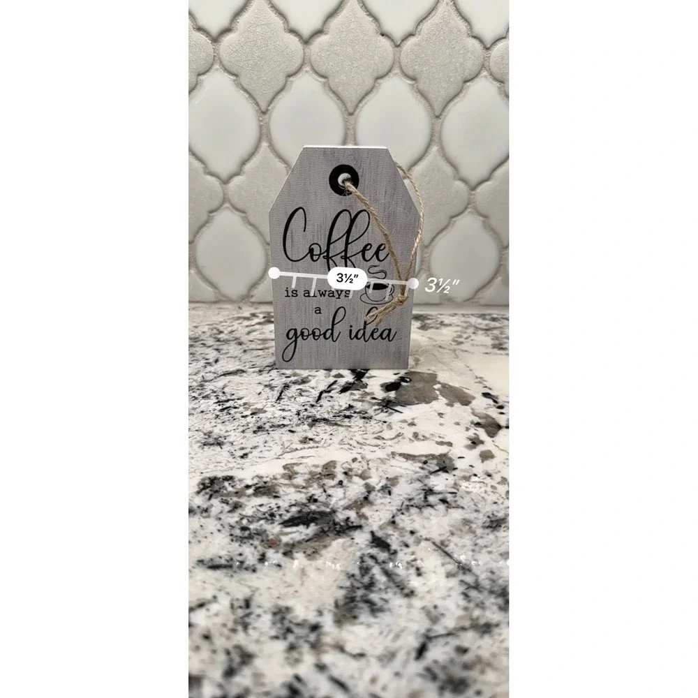 Rustic Wood Coffee Is Always A Good Idea Tag Sign‎ Gray Farmhouse Decor 5x3.5